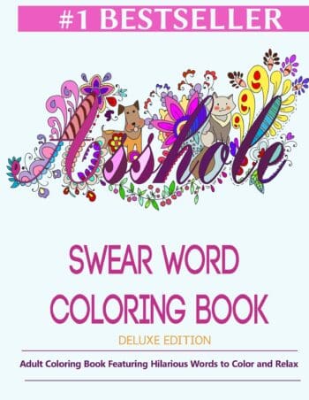 Swear Word Coloring Book For Adults: Hilarious Sweary Coloring book For Fun and Stress Relief (#1 Bestselling Edition)