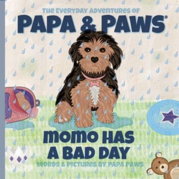 The Everyday Adventures of Papa & Paws® Momo Has a Bad Day