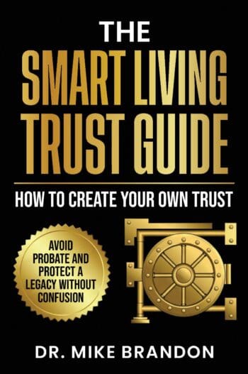 The Smart Living Trust Guide: How to Create Your Own Trust, Avoid Probate and Protect a Legacy Without Confusion