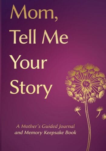 Mom, Tell Me Your Story: Mothers day Gifts- a Mother's Guided Journal and Memory Keepsake Book