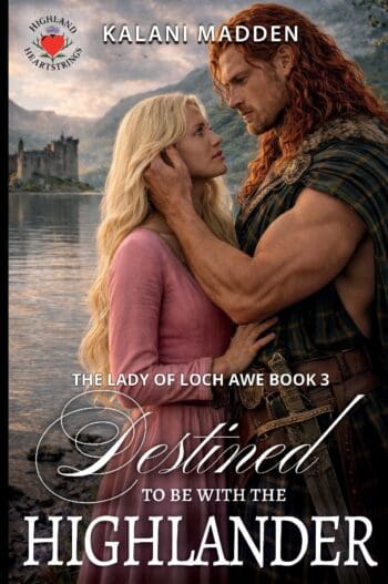 Destined To Be With The HIghlander