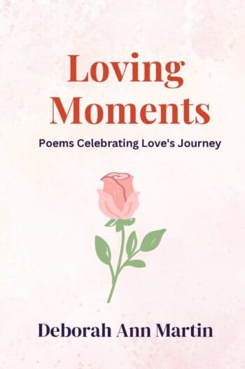 Loving Moments: Poems Celebrating Love's Journey