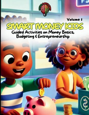 SMART MONEY KIDS: Guided Activities on Money Basics, Budgeting & Entrepreneurship