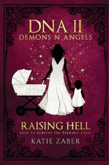 Raising Hell - How To Survive The Terrible Twos