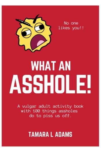 What An Asshole!