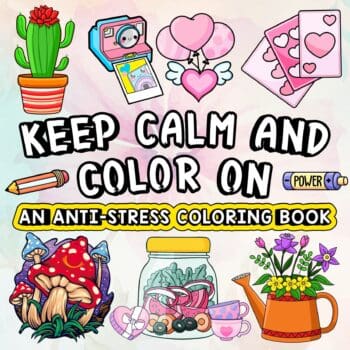 Keep Calm and Color on, An Anti-Stress Coloring Book