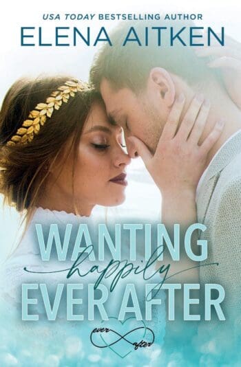 Wanting Happily Ever After