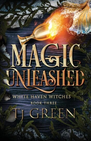 Magic Unleashed: White Haven Witches Book 3 (Hardback)