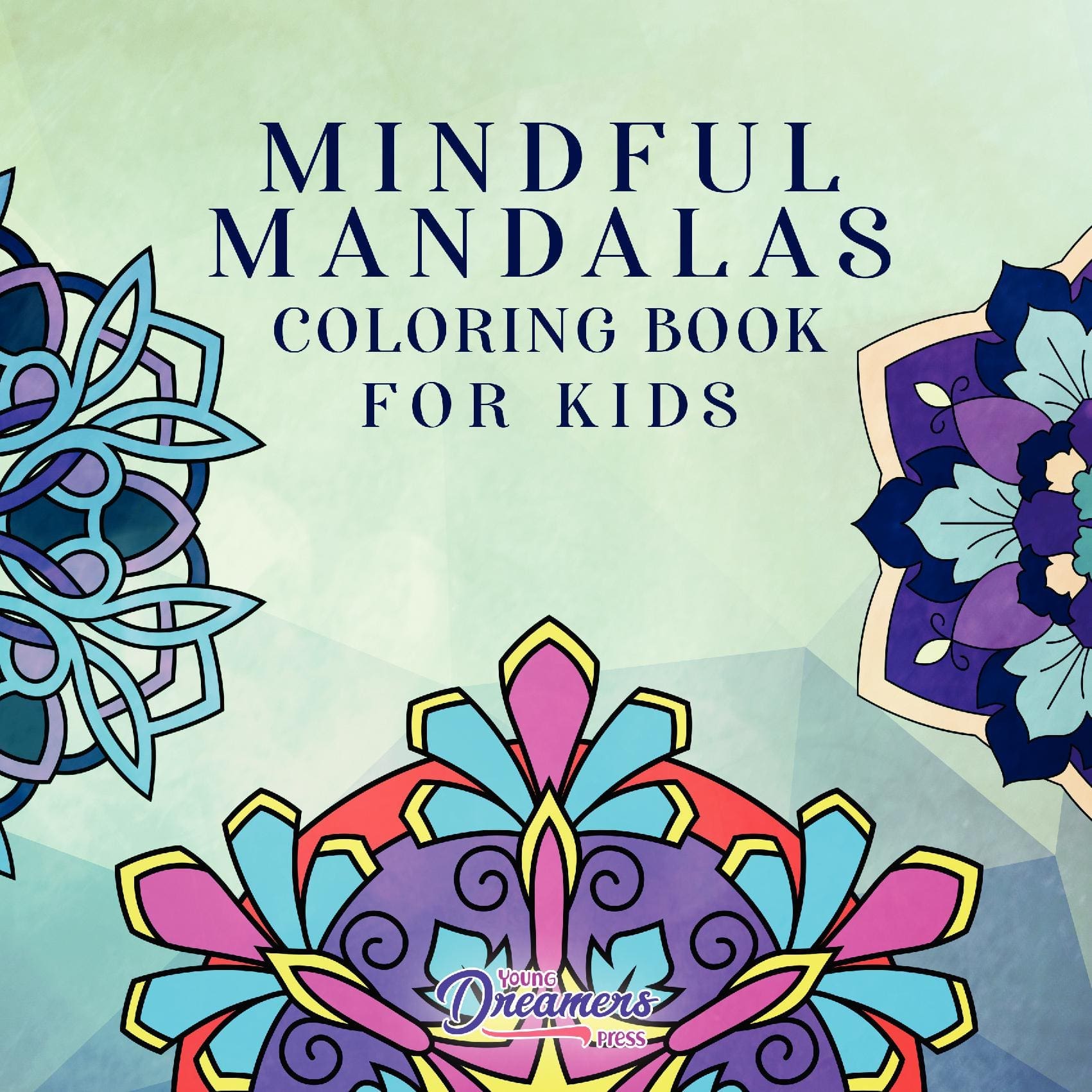 Mindful Mandalas Coloring Book for Kids