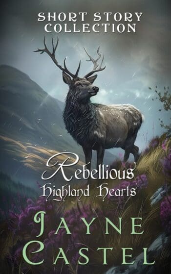 Rebellious Highland Hearts: Short Story Collection
