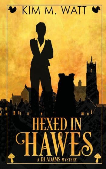Hexed in Hawes: A DI Adams Mystery - magic, menace, & snark in a Yorkshire urban fantasy (Book 5)