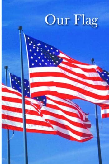 Our Flag - Brief History of the American Flag