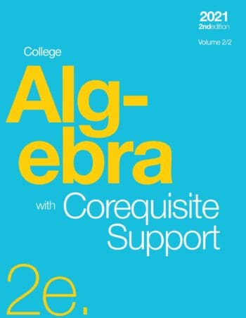 College Algebra 2e with Corequisite Support, Volume 2/2 (hardcover, color)