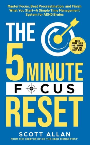 The 5-Minute Focus Reset (for ADHD Brains): Master Focus, Beat Procrastination, and Finish What You Start—A Simple Time Management System for ADHD Brains