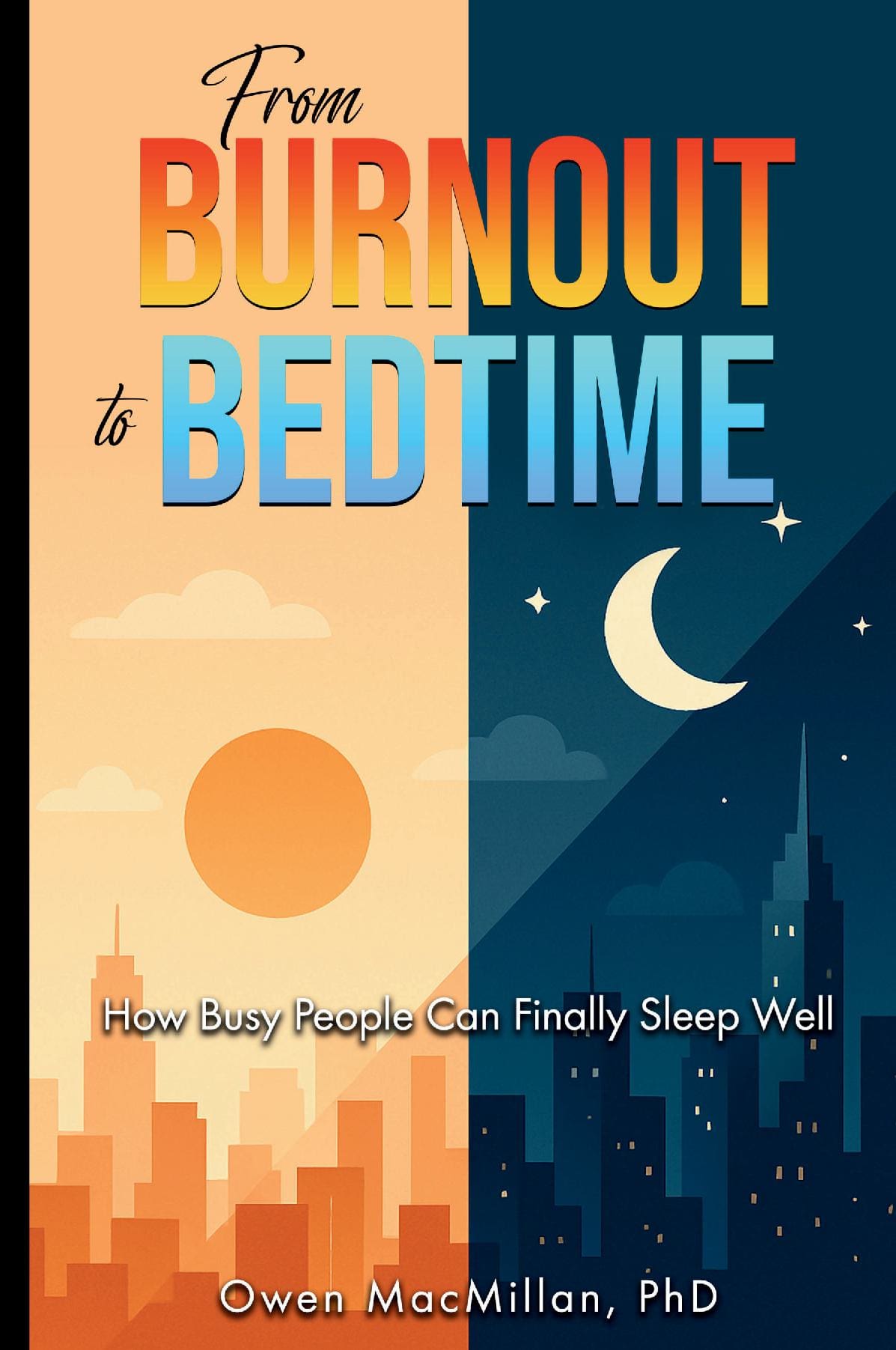 From Burnout to Bedtime: How Busy People Can Finally Sleep Well