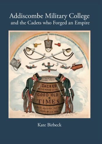 Addiscombe Military College and the Cadets who Forged an Empire