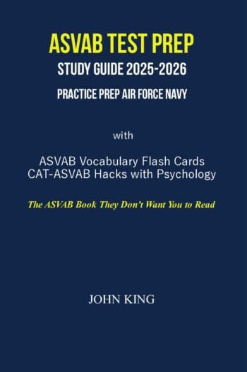 ASVAB Test Prep Study Guide 2025-2026 : Practice Prep Air Force Navy: with ASVAB Vocabulary Flash Cards CAT-ASVAB Hacks Psychology /The ASVAB Book They Don’t Want You to Read