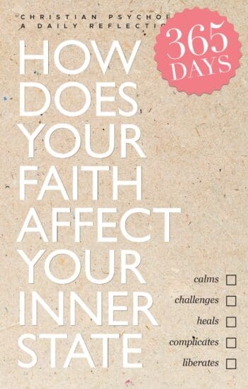 Christian Psychology. A Daily Reflection: How does your faith affect your inner state?