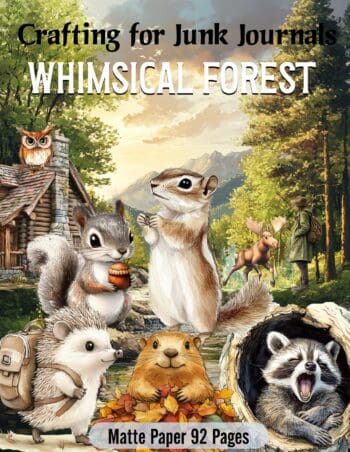 Crafting for Junk Journals Whimsical Forest Ephemera Book