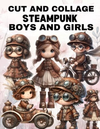 Steampunk Boys and Girls Cut and Collage Book