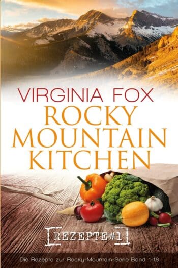 Rocky Mountain Kitchen Rezepte #1