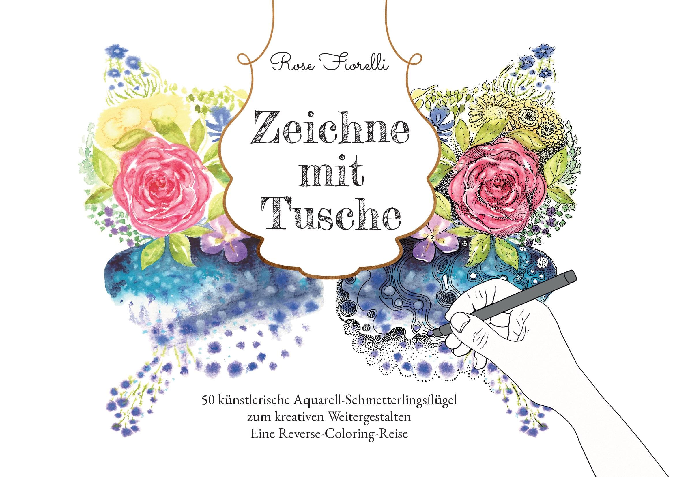 Zeichne mit Tusche: 50 künstlerische Aquarell-Schmetterlingsflügel zum kreativen Weitergestalten: Eine Reverse-Coloring-Reise - Hardcover
