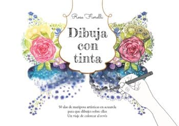 Dibuja con tinta: 50 alas de mariposa artísticas en acuarela para que dibujes sobre ellas: Un viaje de colorear al revés - Tapa dura