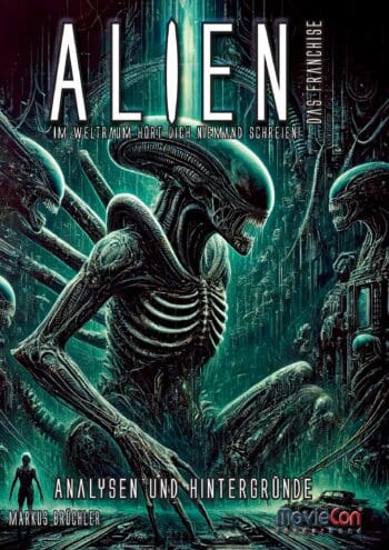 MovieCon Sonderband: Alien – Das Franchise: Eine Saga zwischen Furcht und Faszination
