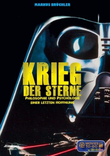 Krieg der Sterne – Philosophie und Psychologie einer letzten Hoffnung (Movies To-Go/Hardcover)