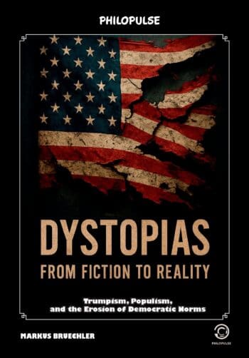 PhiloPulse Book: Dystopias: From Fiction to Reality – The Rise of the Dystopian Age