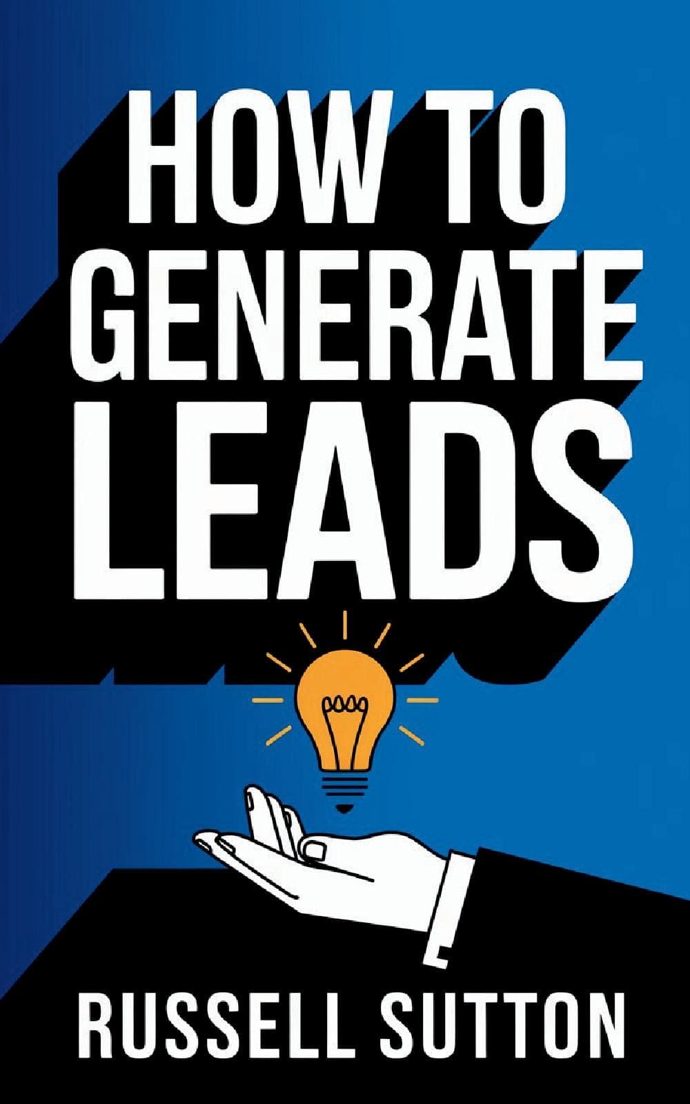 How to Generate Leads:::