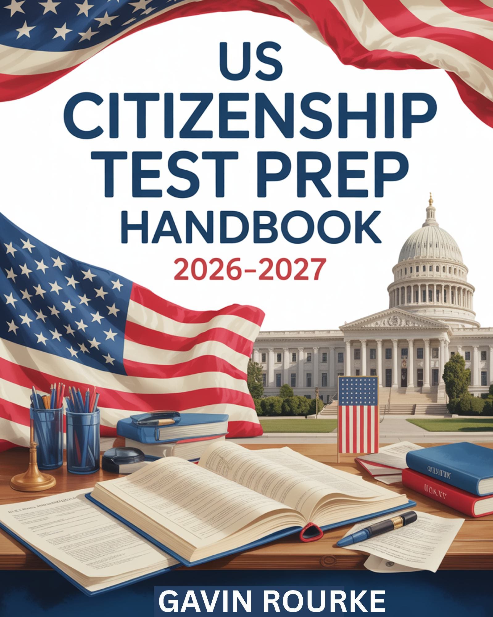 US Citizenship Test Prep Handbook 2026–2027
