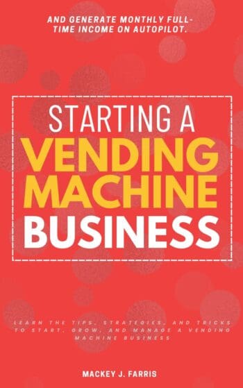 Starting a Vending Machine Business: