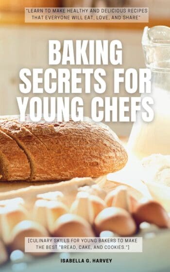 Baking SECRETS for Young Chefs:
