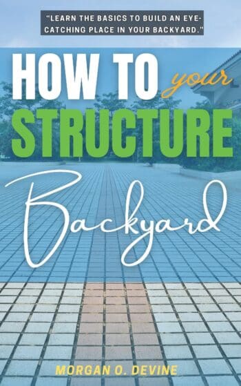 How to Structure Your Backyard: