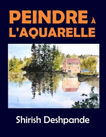 Peindre à l'aquarelle: Apprendre à peindre de superbes Aquarelles en 10 exercices étape-par-étape