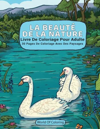 Livre De Coloriage Pour Adulte: La Beauté De La Nature, 30 Pages De Coloriage Avec Des Paysages: 1 (Livres de Coloriage Du Monde de la Nature)'