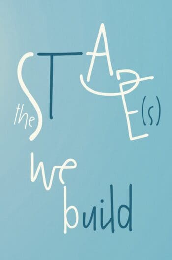 The Stage(s) We Build