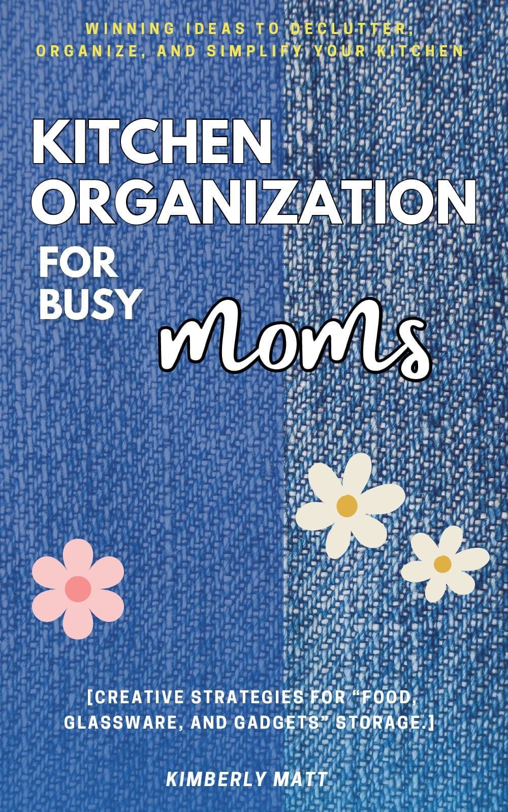 Kitchen Organization For Busy Moms: