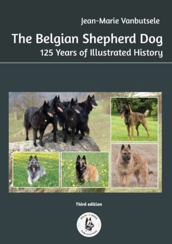 The Belgian Shepherd Dog - 125 Years of Illustrated History