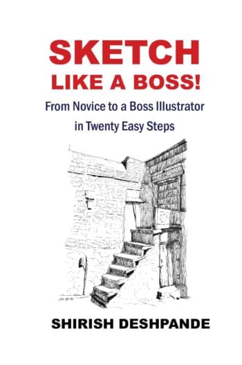Sketch like a Boss!: From Novice to a Boss Illustrator in Twenty Easy Steps