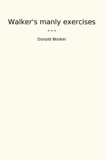 Walker's manly exercises
