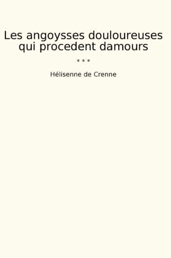 Les angoysses douloureuses qui procedent damours