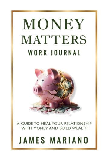Money Matters Work Journal: A Guide To Heal Your Relationship With Money And Build Wealth