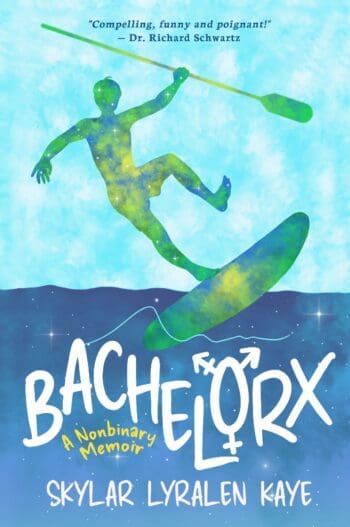 Bachelorx, a Nonbinary Memoir