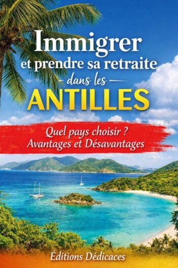 Immigrer et prendre sa retraite dans les Antilles