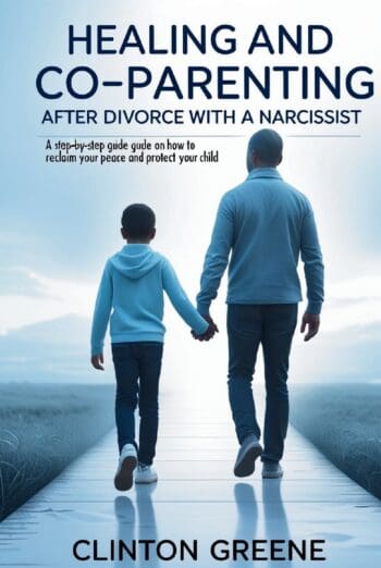 HEALING AND CO PARENTING AFTER DIVORCE WITH A NARCISSIST