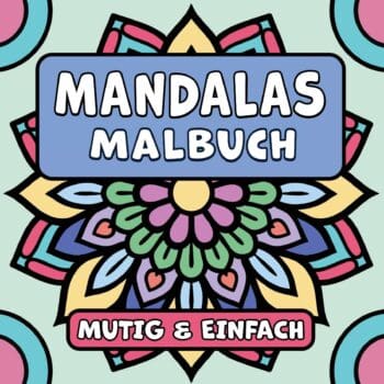 Mandalas Mutig & Einfach Malbuch