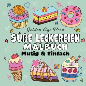 Süße Leckereien Mutig & Einfach Malbuch