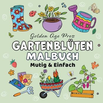 Gartenblüten Mutig & Einfach Malbuch